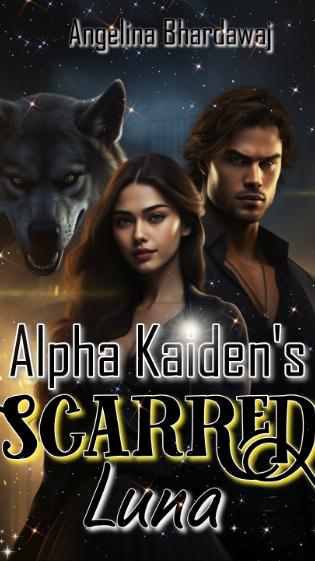 Alpha Kaiden's Scarred Luna by Angelina Bhardawaj